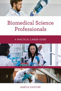 Biomedical Science Professionals: A Practical Career Guide - Paperback