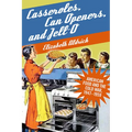 Casseroles, Can Openers, and Jell-O: American Food and the Cold War, 1947-1959 - Paperback