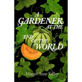 A Gardener at the End of the World - Hardcover