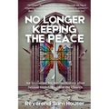 No Longer Keeping the Peace - Paperback