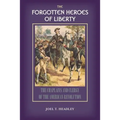 The Forgotten Heroes of Liberty: Chaplains and Clergy of the American Revolution - Paperback