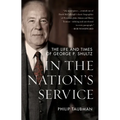 In the Nation's Service: The Life and Times of George P. Shultz - Paperback