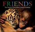 Friends Board Book: True Stories of Extraordinary Animal Friendships - Board Book