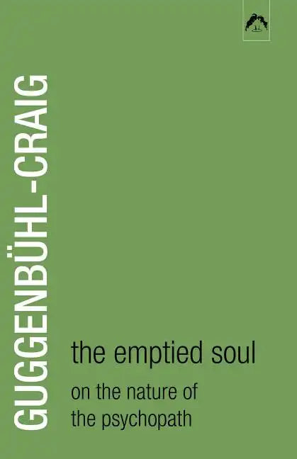 The Emptied Soul: On the Nature of the Psychopath - Paperback
