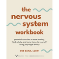 The Nervous System Workbook: Practical Exercises to Ease Anxiety, Find Safety, and Come Home to Yourself Using Polyvagal Theory - Paperback