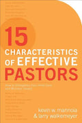15 Characteristics of Effective Pastors: How to Strengthen Your Inner Core and Ministry Impact - Paperback