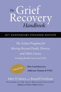 The Grief Recovery Handbook, 20th Anniversary Expanded Edition: The Action Program for Moving Beyond Death, Divorce, and Other Losses - Paperback