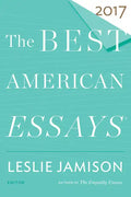 The Best American Essays 2017 - Paperback