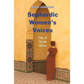 Sephardic Women's Voices: Out of North Africa - Paperback