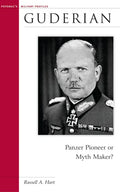 Guderian: Panzer Pioneer or Myth Maker? - Paperback