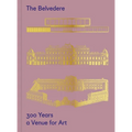 The Belvedere: 300 Years a Venue for Art - Hardcover