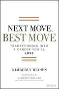 Next Move, Best Move: Transitioning Into a Career You'll Love - Paperback