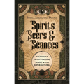 Spirits, Seers & S饌nces: Victorian Spiritualism, Magic & the Supernatural - Paperback