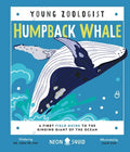 Humpback Whale (Young Zoologist): A First Field Guide to the Singing Giant of the Ocean - Hardcover