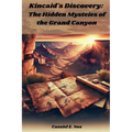 Kincaid's Discovery: The Hidden Mysteies of the Grand Canyon - Paperback