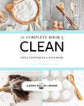 The Complete Book of Clean: Tips & Techniques for Your Home - Paperback