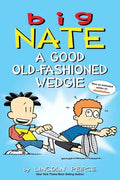 Big Nate: A Good Old-Fashioned Wedgie: Volume 17 - Paperback