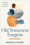 Old Testament Exegesis, Fifth Edition - Paperback