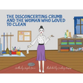 The Disconcerting Crumb and the Woman Who Loved to Clean - Paperback