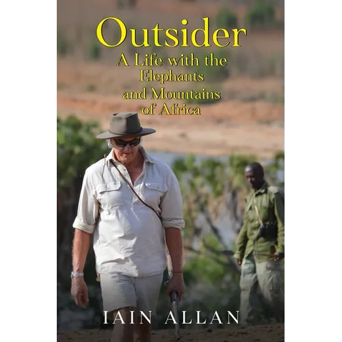 OUTSIDER... A Life with the Elephants and Mountains of Africa - Paperback