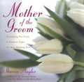 Mother of the Groom: Everything You Need to Know to Enjoy the Best Wedding Ever - Paperback