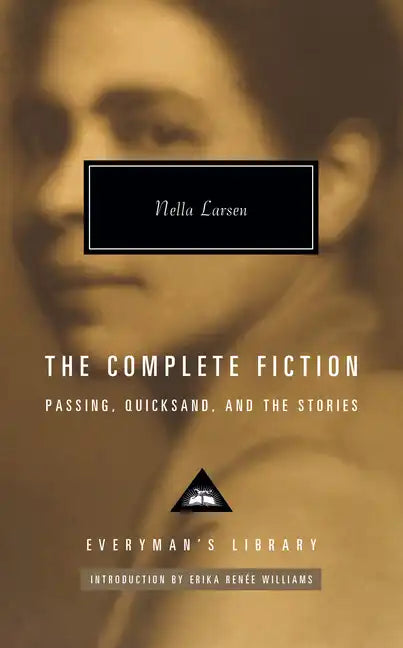 The Complete Fiction of Nella Larsen: Passing, Quicksand, and the Stories - Hardcover