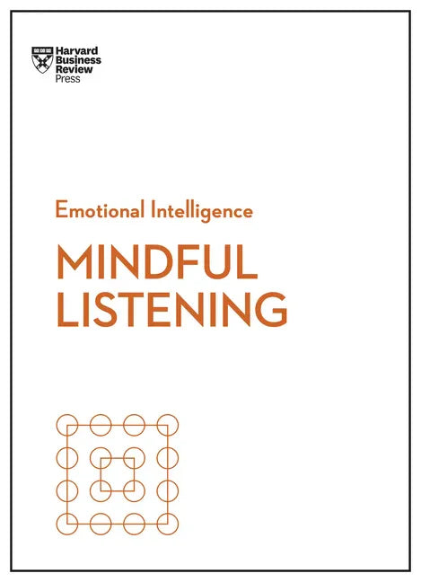 Mindful Listening (HBR Emotional Intelligence Series) - Paperback