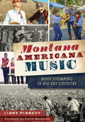 Montana Americana Music: Boot Stomping in Big Sky Country - Paperback