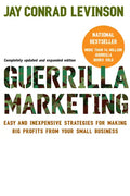 Guerrilla Marketing: Easy and Inexpensive Strategies for Making Big Profits from Your Small Business - Paperback