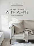 The Art of Living with White: A Year of Inspiration - Hardcover
