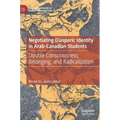 Negotiating Diasporic Identity in Arab-Canadian Students: Double Consciousness, Belonging, and Radicalization - Hardcover