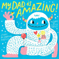 My Dad Is Amazing! (a Hello!lucky Book) - Board Book