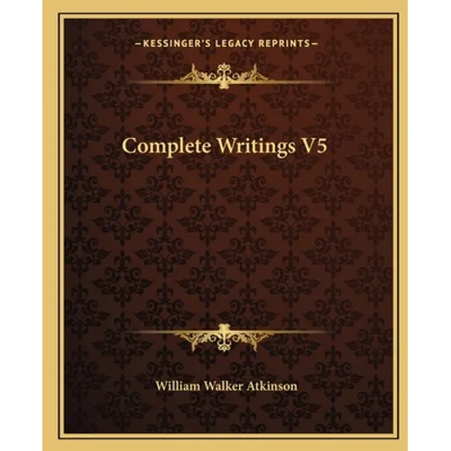 Complete Writings V5 - Paperback