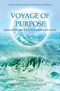 Voyage of Purpose: Spiritual Wisdom from Near-Death Back to Life - Paperback