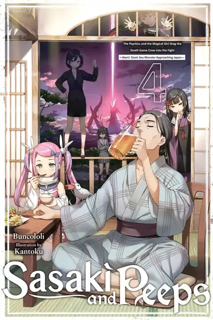 Sasaki and Peeps, Vol. 4 (Light Novel): The Psychics and the Magical Girl Drag the Death Game Crew Into the Fight Alert! Giant Sea Monster Approaching - Paperback