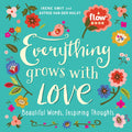 Everything Grows with Love: Beautiful Words, Inspiring Thoughts - Paperback