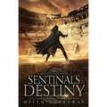 Sentinals Destiny: Book Six of the Epic Fantasy Sentinal Series - Paperback