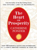 The Heart of Prosperity: Over 100 Powerful Quotes and Affirmations That Ignite Amazing Changes in Your Life - Paperback