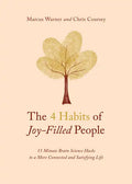 The 4 Habits of Joy-Filled People: 15 Minute Brain Science Hacks to a More Connected and Satisfying Life - Paperback