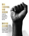 No Justice, No Peace: From the Civil Rights Movement to Black Lives Matter - Hardcover