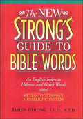 The New Strong's Guide to Bible Words: An English Index to Hebrew and Greek Words - Paperback