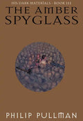 His Dark Materials: The Amber Spyglass (Book 3) - Hardcover