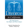 Divorce in California: The Legal Process, Your Rights, and What to Expect - Paperback