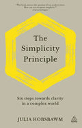The Simplicity Principle: Six Steps Towards Clarity in a Complex World - Hardcover