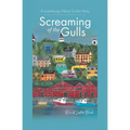 Screaming of the Gulls: A Lunenburg, Nova Scotia Story - Paperback