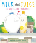 Milk and Juice: A Recycling Romance - Hardcover