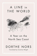 A Line in the World: A Year on the North Sea Coast - Paperback