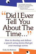 Did I Ever Tell You about the Time...Using the Power of Stories to Persuade & Captivate Any Audience - Paperback