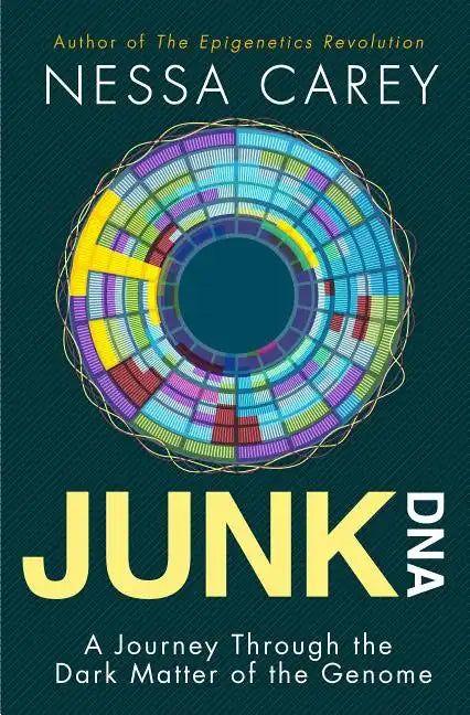Junk DNA: A Journey Through the Dark Matter of the Genome - Paperback