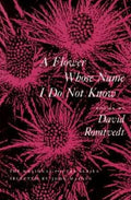A Flower Whose Name I Do Not Know - Paperback